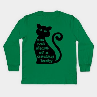 One Cat Short of a Crazy Lady Kids Long Sleeve T-Shirt